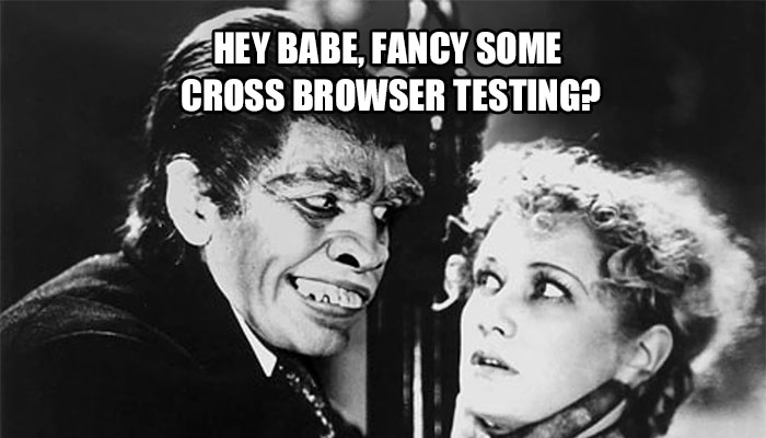 Mr Hyde growls: Hey babe, fancy some cross-browser testing?
